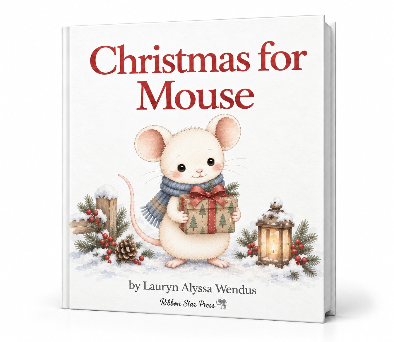 Cover of Christmas for Mouse, a Holidays with Mouse storybook by Lauryn Alyssa Wendus